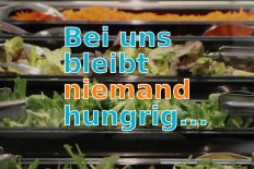 Bei uns bleibt niemand hungrig...